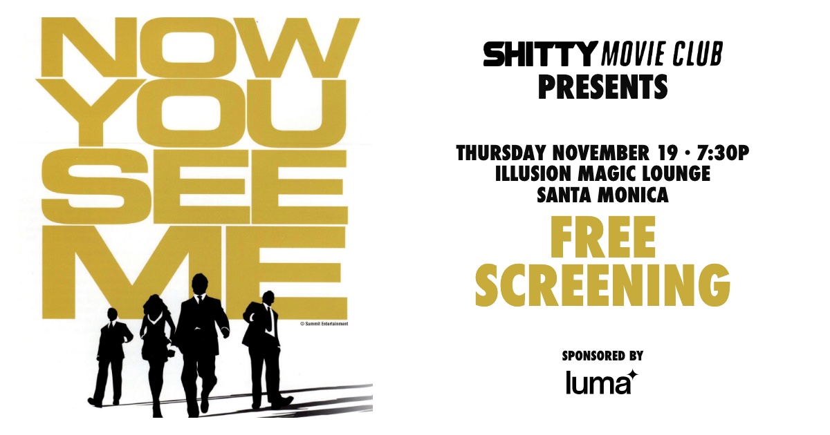 Shitty Movie Club Presents Now You See Me, Free with Live Magic